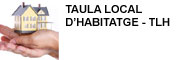 TAULA LOCAL D'HABITATGE - TLH